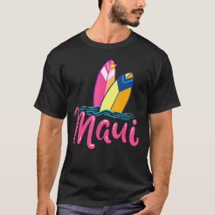 Surfboard Maui Surfing Surfer Beach Vacation Winds T-Shirt