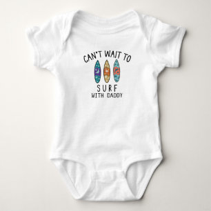 Surfer Baby Can't Wait to Surf with Daddy Surfing Bodysuit