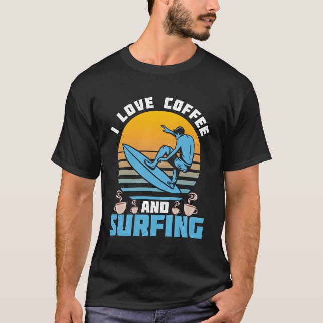 Surfer Caffeine Waves Surfrider Surfboard Surfing  T-Shirt (Front)