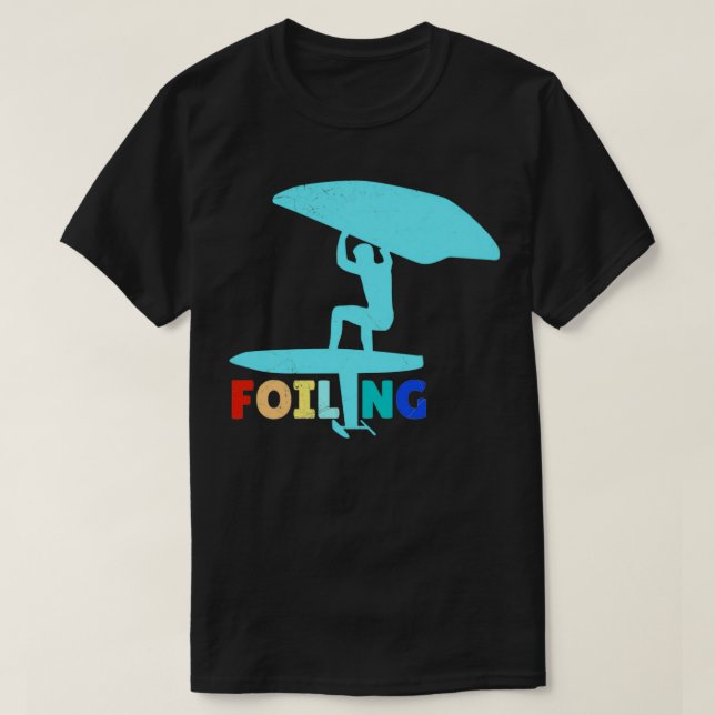 Surfer Foiling Wing Foiling Lover Gift Idea 3 T-Shirt (Design Front)