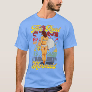 Surfer Girl Funny Real Mermaid Surfing Gift Women T-Shirt