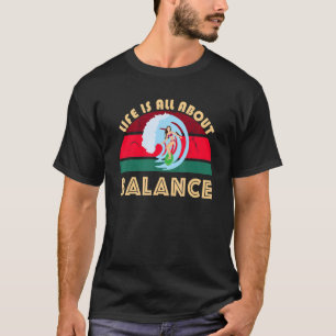Surfer Girl Life Is All About Surfing Balance Ocea T-Shirt