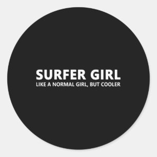 Surfer Girl Surfer Girl Funny Surf Girl Classic Round Sticker