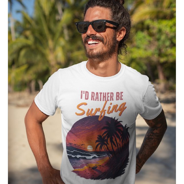 Surfer - I would rather be surfing T-Shirt (Creator Uploaded)