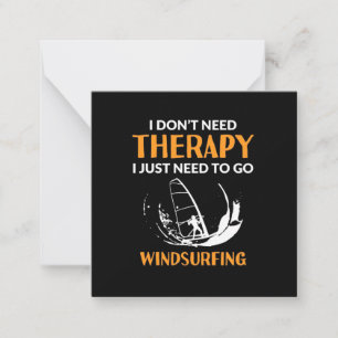 Surfer Just Need To Go Windsurfing Card
