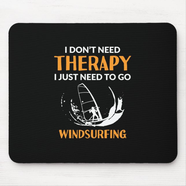Surfer Just Need To Go Windsurfing Mouse Mat (Front)