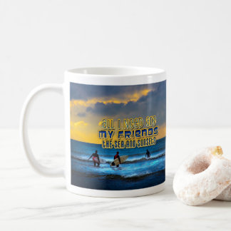 Surfer lifestyle quote - All I need are my... Coffee Mug