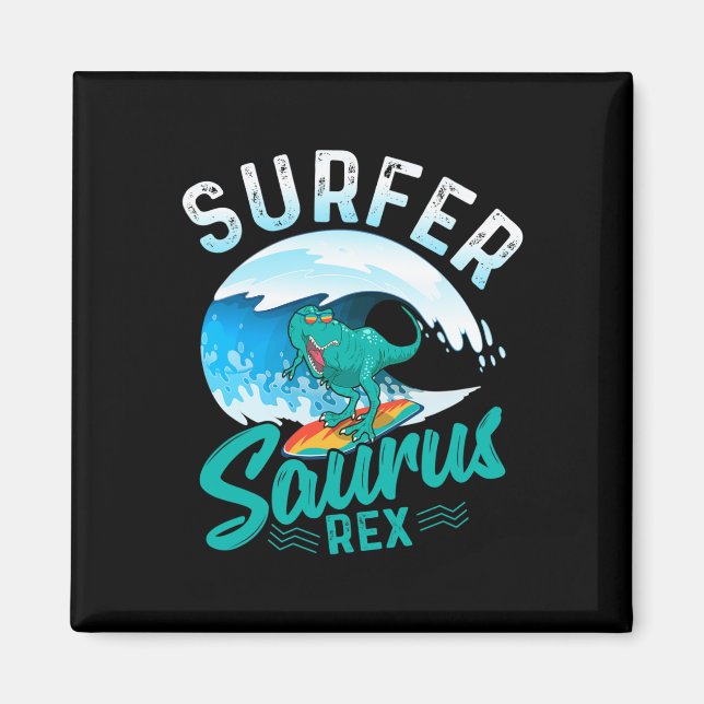 Surfer Saurus Rex Surfing Dinosaur Surf Dino Surfe Magnet (Front)