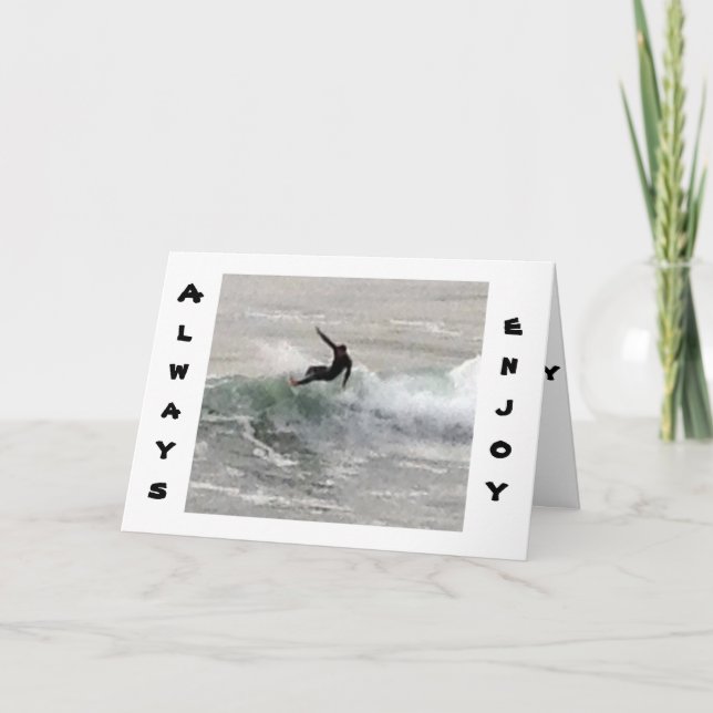 SURFER SAYS ENJOY THE RIDE ESPECIALLY ON BIRTHDAY CARD (Front)