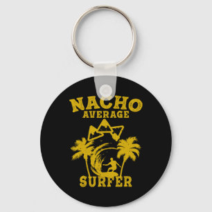Surfer Surfing Fun Nacho Average Surfer Cinco De M Key Ring