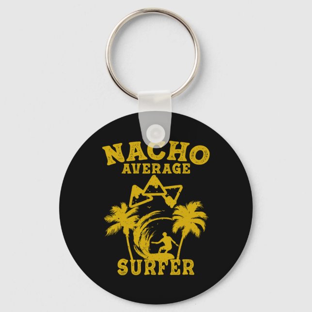 Surfer Surfing Fun Nacho Average Surfer Cinco De M Key Ring (Front)