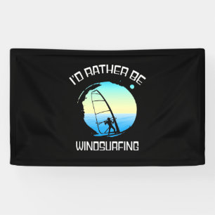 Surfer Would Rather Be Windsurfing Banner