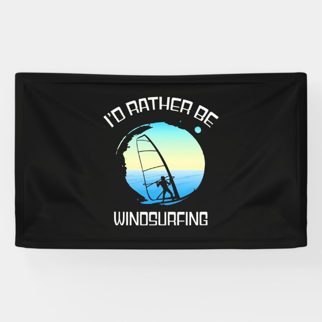 Surfer Would Rather Be Windsurfing Banner (Horizontal)