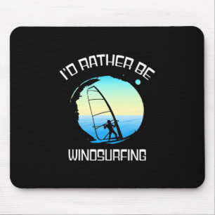 Surfer Would Rather Be Windsurfing Mouse Mat
