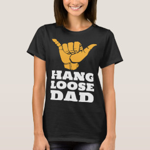 Surfing Dad Hang Loose Hawaiian Shaka Sign T-Shirt