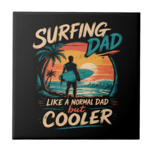 Surfing Dad Like A Normal Dad But Cooler Summer Tile