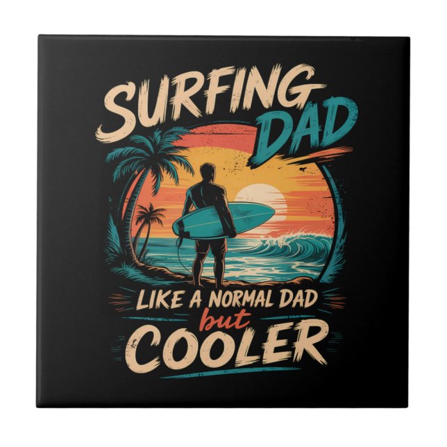 Surfing Dad Like A Normal Dad But Cooler Summer Tile (Front)