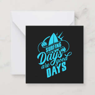 Surfing Days Are Good Days Card