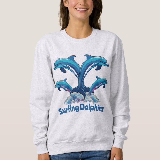 Surfing Dolphins  Sweatshirt (Front)