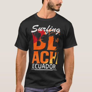 Surfing Ecuador Ecuador T-Shirt