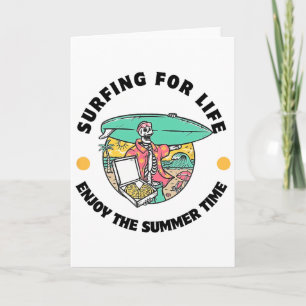 Surfing For Life Enjoy The Summer Time Funny Desig Card