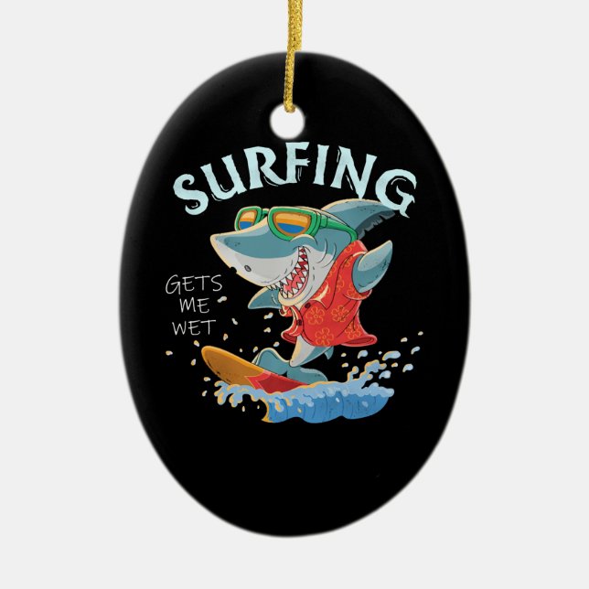 Surfing Gets Me Wet Funny Shark Gifts Ceramic Tree Decoration (Front)