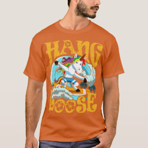 Surfing Hang Loose Unicorn Surfer Surf T-Shirt