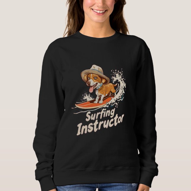 Surfing Instructor Dog Funny Surfer Beach Design Sweatshirt (Front)