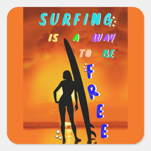 Surfing Is A Way To Be Free Square Sticker (Front)