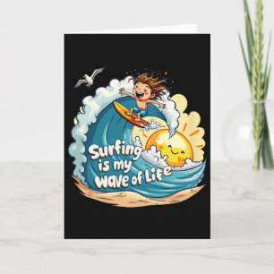 Surfing Is My Way Of Life - Surfer Tee Card