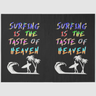 Surfing Is The Taste Of Heaven Tissue Paper