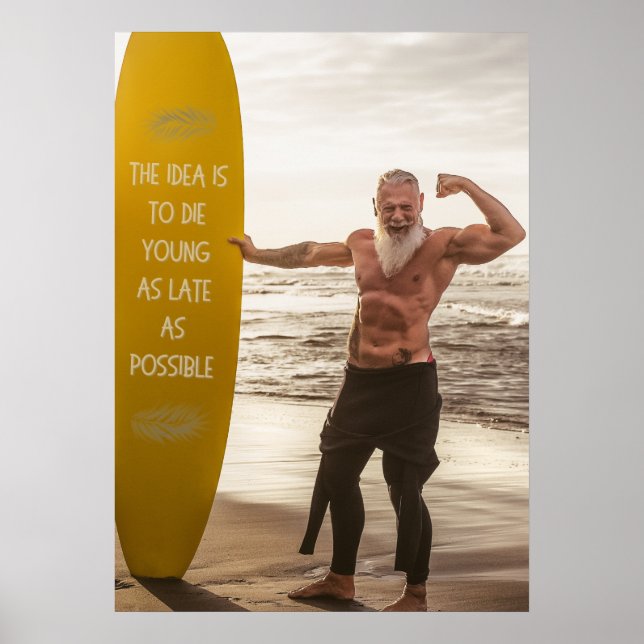 Surfing | old strong positive man | motivational poster (Front)