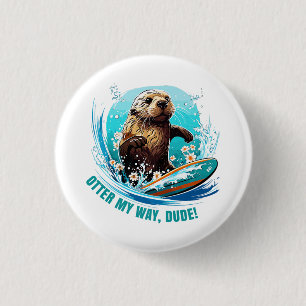 Surfing Otter 841 Otter My Way Dude California Ott 3 Cm Round Badge