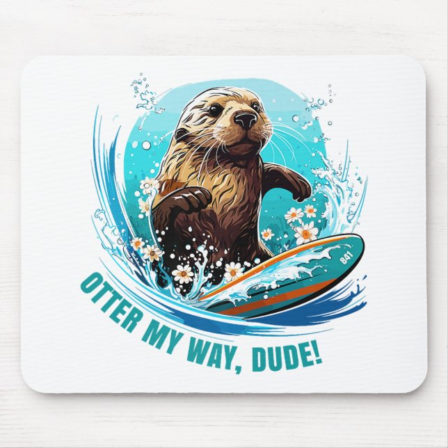 Surfing Otter 841 Otter My Way Dude California Ott Mouse Mat (Front)