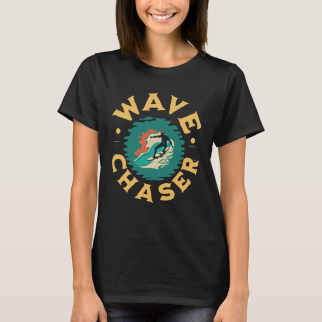 Surfing Saying Wave Chaser Beach Summer Surfer T-Shirt (Front)
