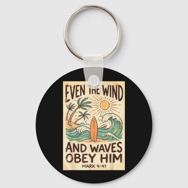 Surfing Surfer Even The Wind and Waves Obey Mark Key Ring (Front)