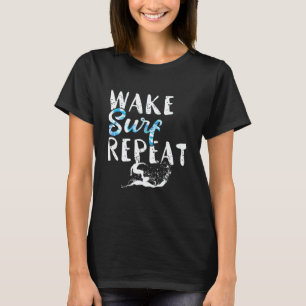 Surfing Wake Surf Repeat T-Shirt