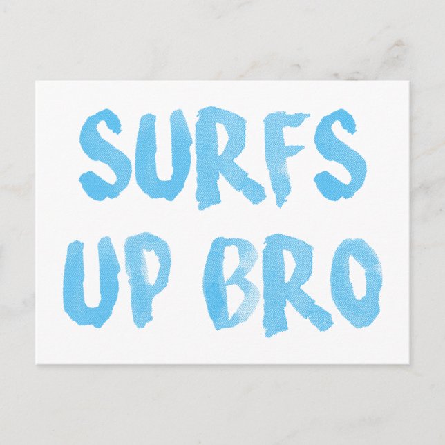 Surfs Up Bro Postcard (Front)