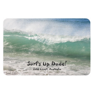 Surf's up Dude, Gold Coast - Magnet