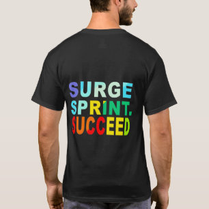 Surge, Sprint, Succeed. T-Shirt