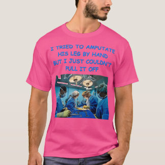 Surgeon 2 T-Shirt