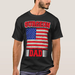Surgeon Dad USA Flag Medical Doctor Surgery Doctor T-Shirt