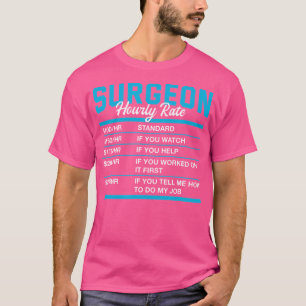 Surgeon Hourly Rate Funny Surgery Humour Surgical T-Shirt