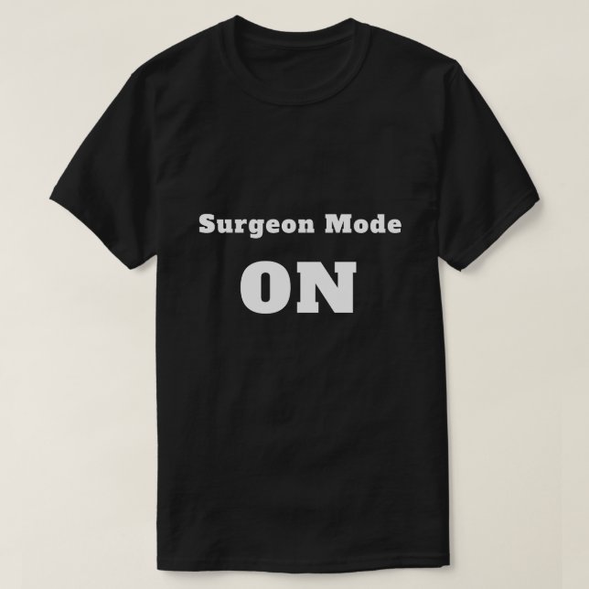 Surgeon Mode: ON tee (Design Front)