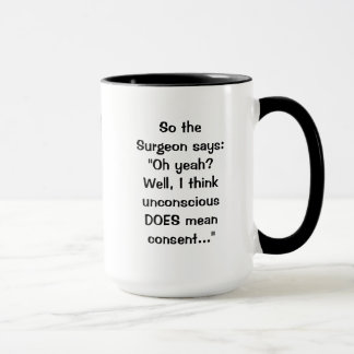Surgeon Says Consent Mug