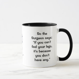 Surgeon Says Feel Legs Mug