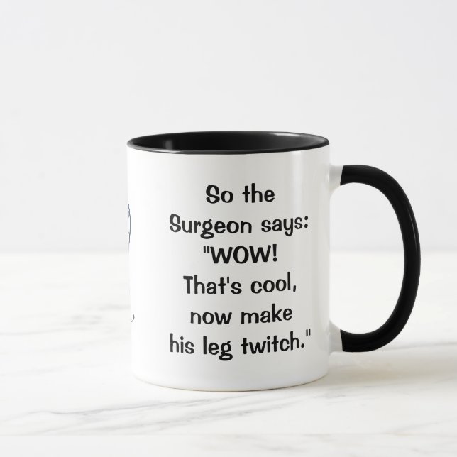 Surgeon Says Leg Twitch Mug (Right)