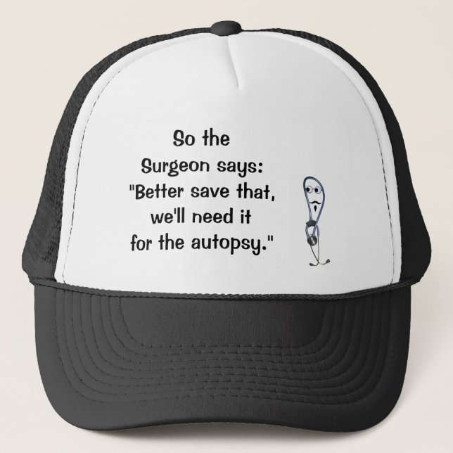 Surgeon Says Save For Autopsy Hat (Front)