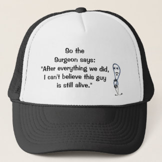 Surgeon Says Still Alive Hat