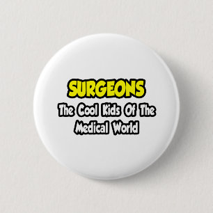 Surgeons...Cool Kids of Medical World 6 Cm Round Badge